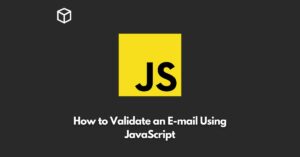 In this Javascript tutorial, we will go through the steps of validating an email address using JavaScript.