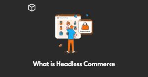 what-is-headless-commerce