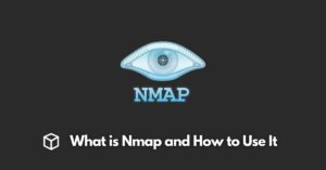 what-is-nmap-and-how-to-use-it