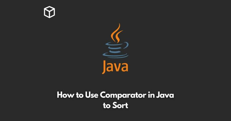 How to Use Comparator in Java to Sort