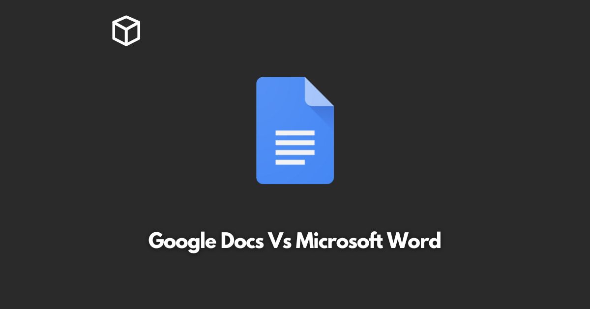 Google Docs Vs Microsoft Word - Programming Cube
