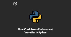 how-can-i-access-environment-variables-in-python