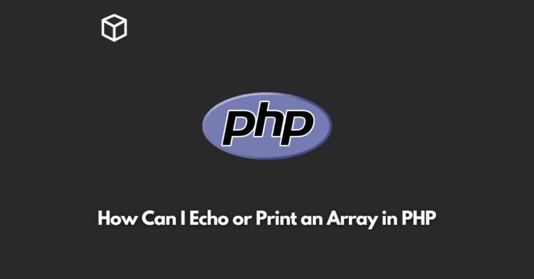 how can i echo or print an array in php