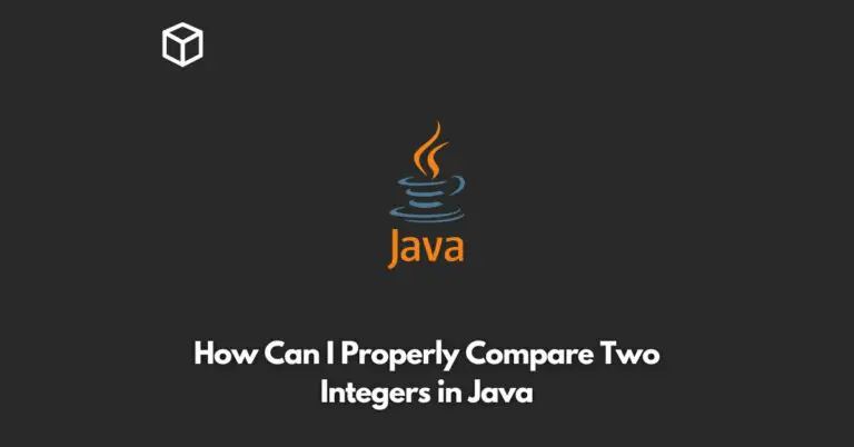 how-can-i-properly-compare-two-integers-in-java