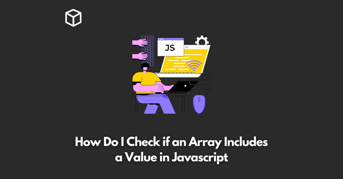 how-do-i-check-if-an-array-includes-a-value-in-javascript