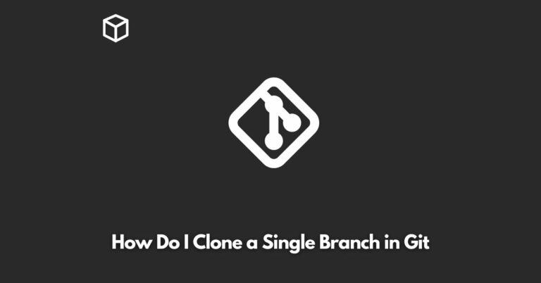 how-do-i-clone-a-single-branch-in-git