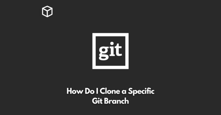 how-do-i-clone-a-specific-git-branch