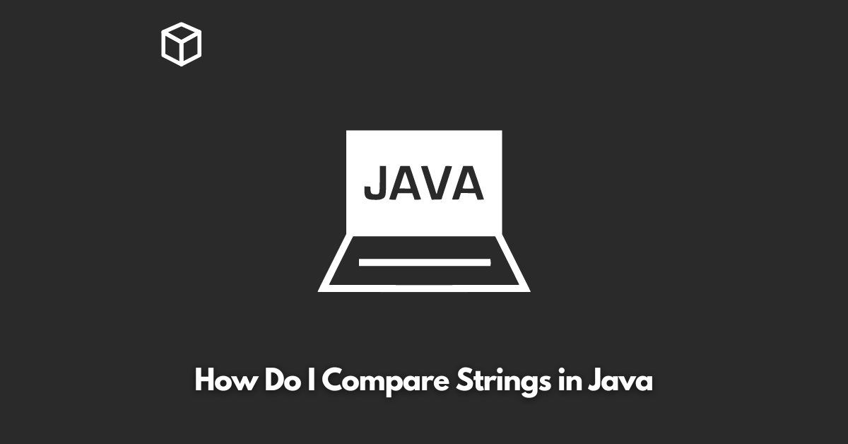 how-do-i-compare-strings-in-java
