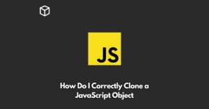 how-do-i-correctly-clone-a-javascript-object