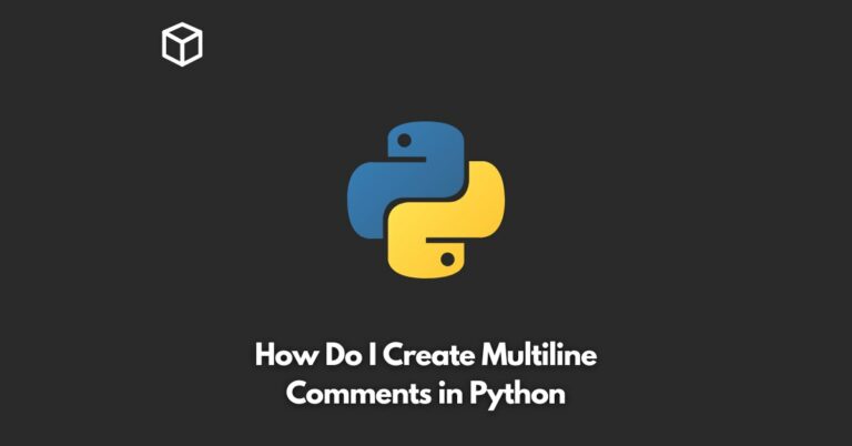 how-do-i-create-multiline-comments-in-python