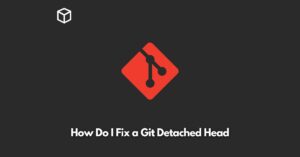 how-do-i-fix-a-git-detached-head