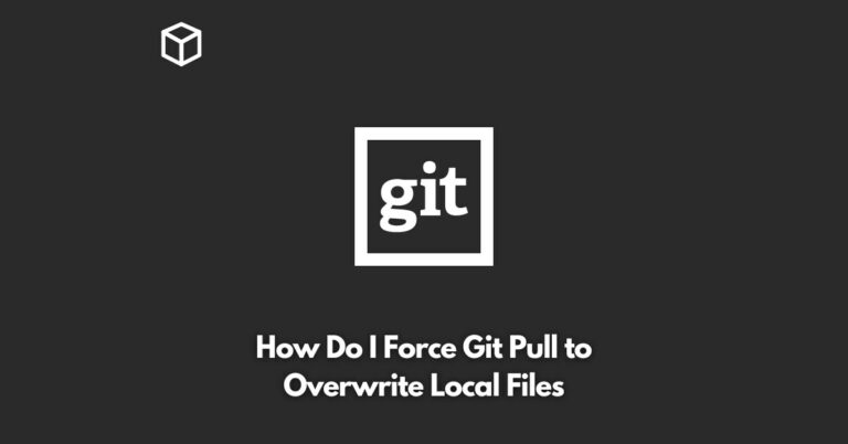 how-do-i-force-git-pull-to-overwrite-local-files