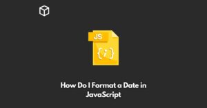 how-do-i-format-a-date-in-javascript