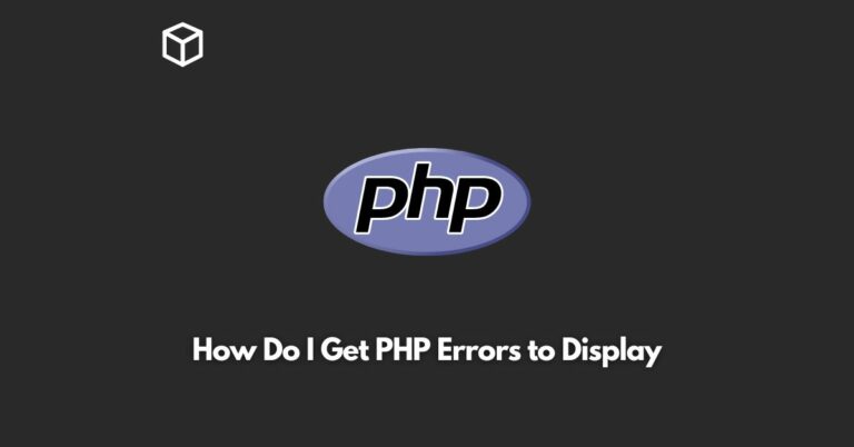 how do i get php errors to display