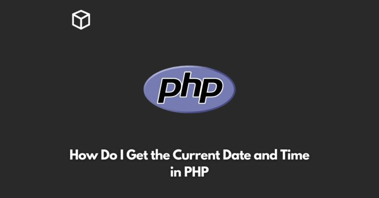 how do i get the current date and time in php