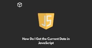how-do-i-get-the-current-date-in-javascript