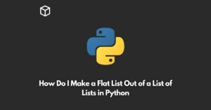 how-do-i-make-a-flat-list-out-of-a-list-of-lists-in-python