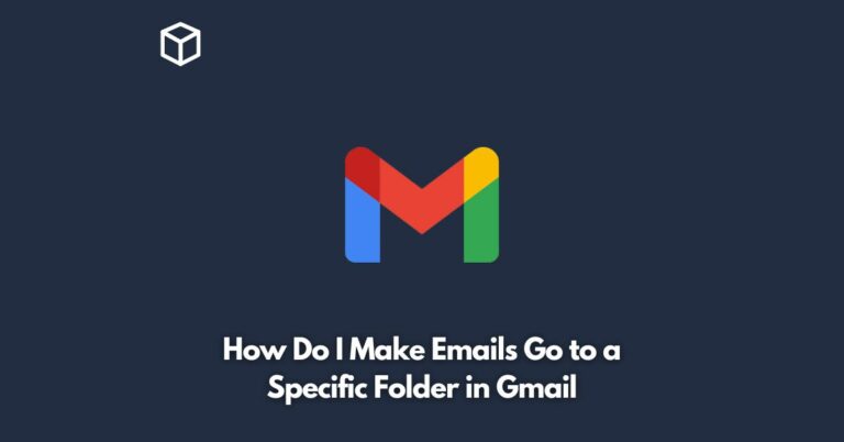 how do i make emails go to a specific folder in gmail