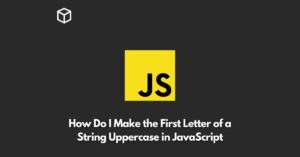 how-do-i-make-the-first-letter-of-a-string-uppercase-in-javascript