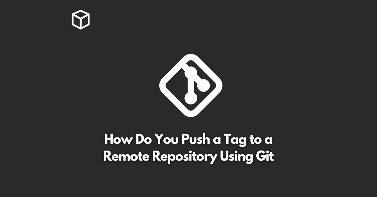 how do you push a tag to a remote repository using git