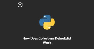 how-does-collections-defaultdict-work