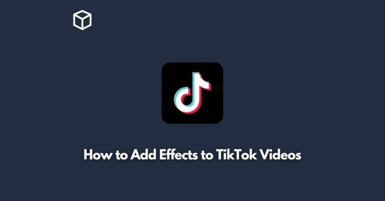 how to add effects to tiktok videos