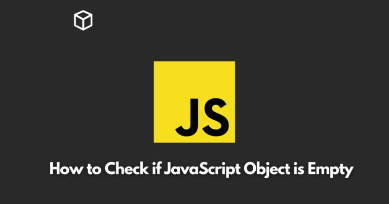 In this Javascript tutorial, we will go through several methods to determine if a JavaScript object is empty