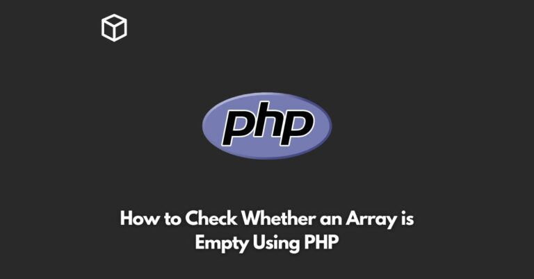 how to check whether an array is empty using php
