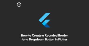 how-to-create-a-rounded-border-for-a-dropdown-button-in-flutter