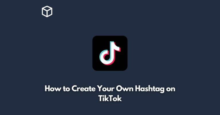 how to create your own hashtag on tiktok