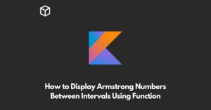 how-to-display-armstrong-numbers-between-intervals-using-function-in-kotlin