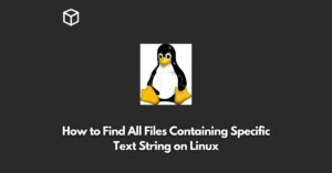 how-to-find-all-files-containing-specific-text-string-on-linux