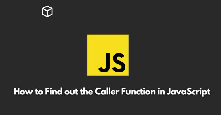 In this Javascript tutorial, we'll explore how to find out the caller function in JavaScript