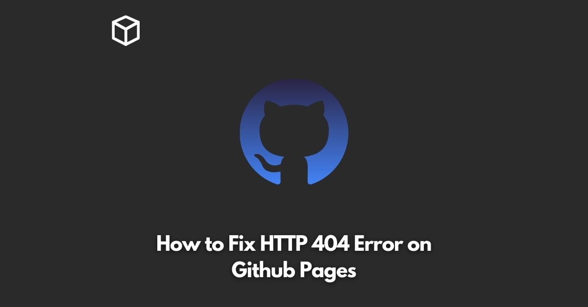 how-to-fix-http-404-error-on-github-pages