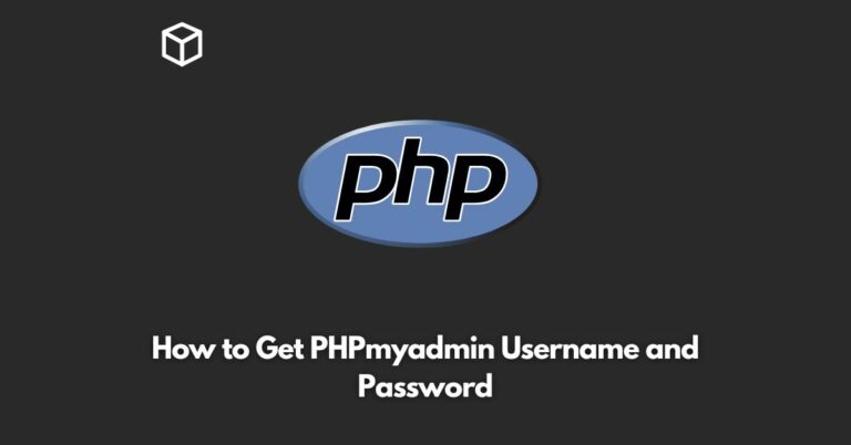 how to get phpmyadmin username and password
