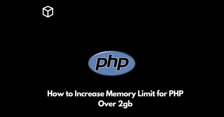 how to increase memory limit for php over 2gb