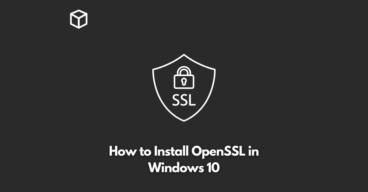 how-to-install-openssl-in-windows-10