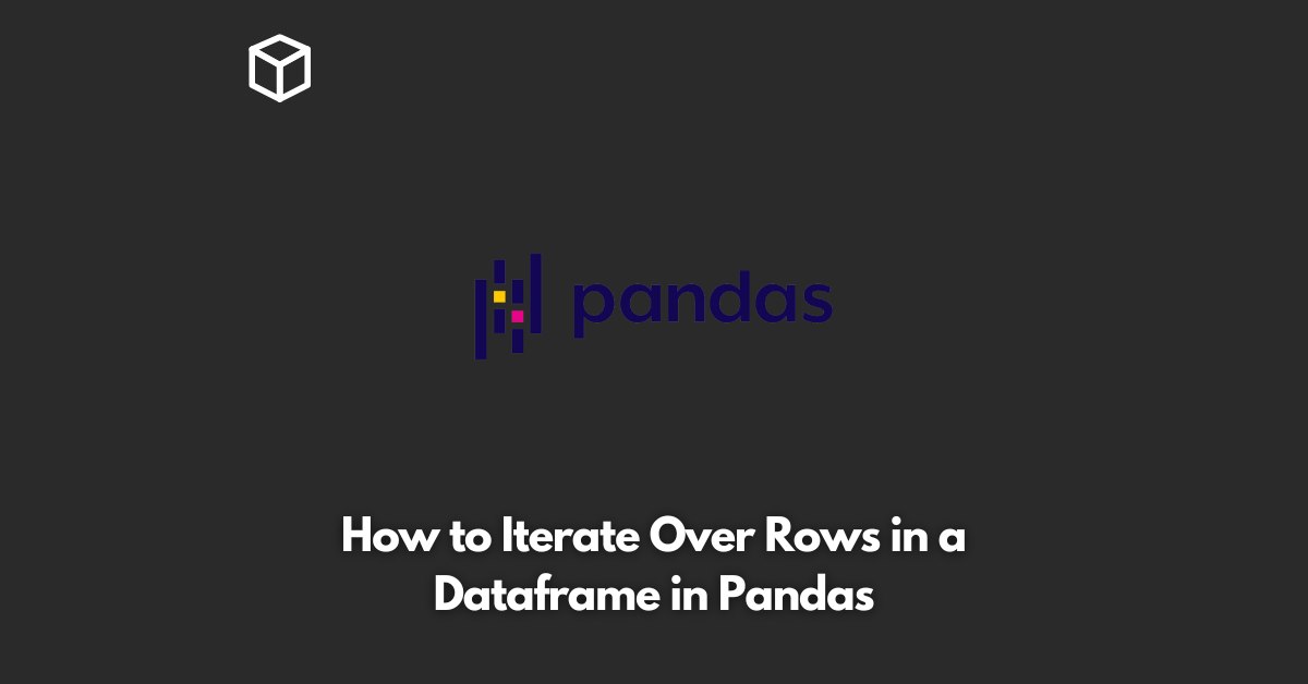 how-to-iterate-over-rows-in-a-dataframe-in-pandas