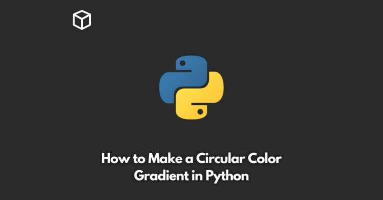 How to Make a Circular Color Gradient in Python - Programming Cube