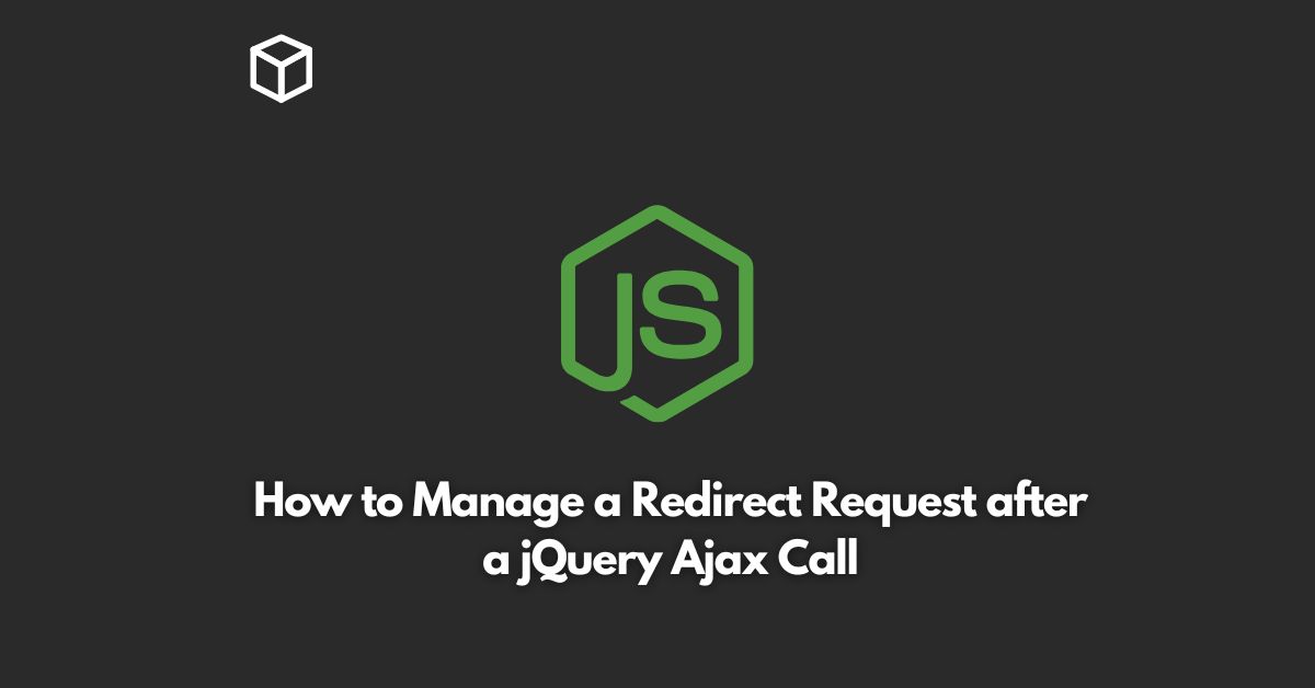 how to manage a redirect request after a jquery ajax call