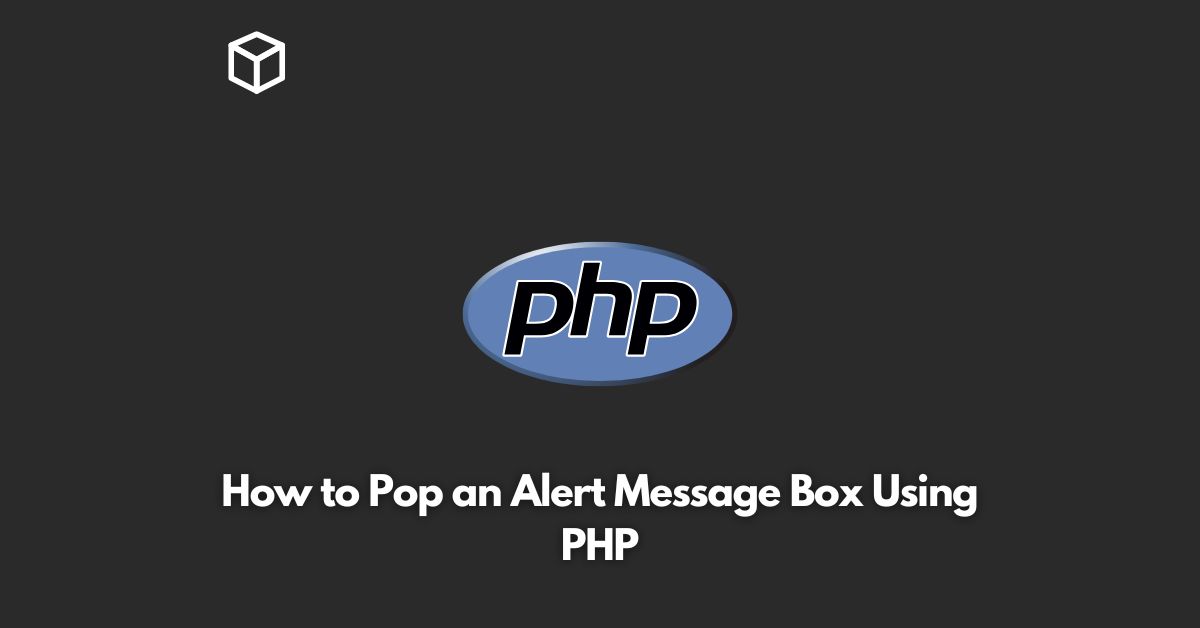 how to pop an alert message box using php
