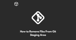 how-to-remove-files-from-git-staging-area