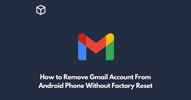 how to remove gmail account from android phone without factory reset