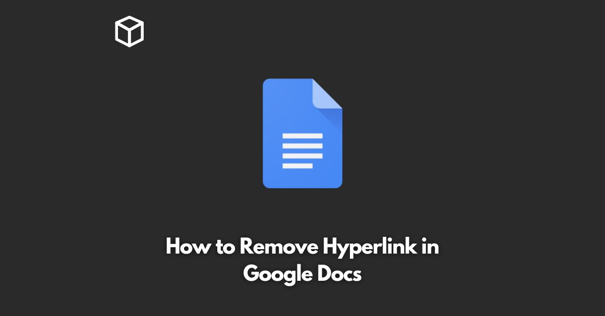 How to Remove Hyperlink in Google Docs Programming Cube