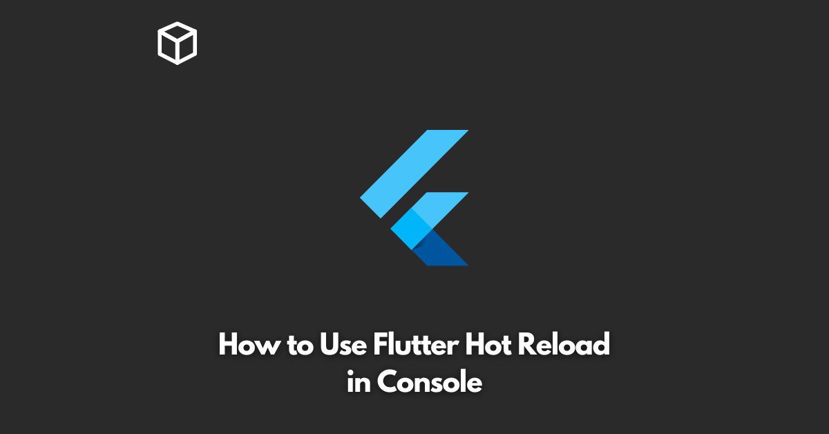 how-to-use-flutter-hot-reload-in-console