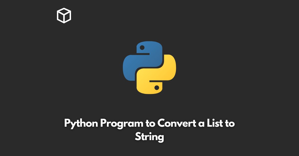 python-program-to-convert-a-list-to-string