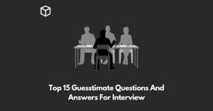 top-15-guesstimate-questions-and-answers-for-interview