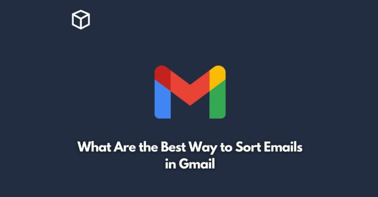 what are the best way to sort emails in gmail