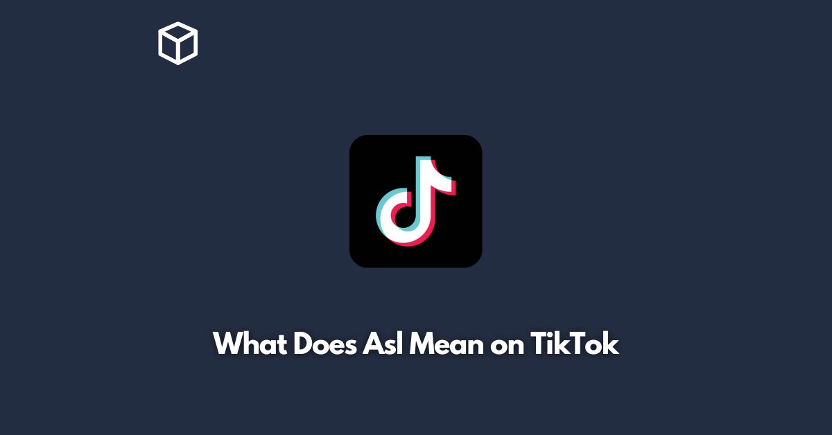 what-does-asl-mean-on-tiktok-programming-cube