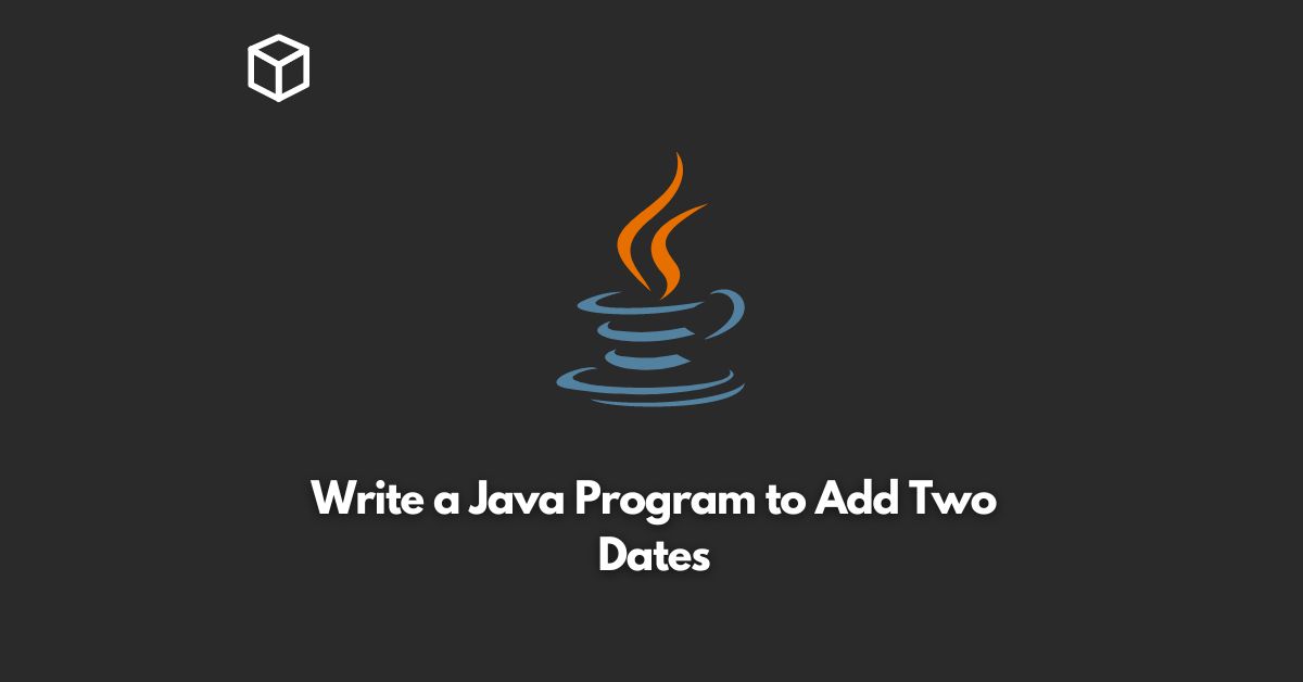 write a java program to add two dates